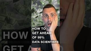 How To Get Ahead of 99% of Data Scientists (with ONE Skill)