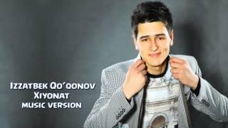 Izzatbek Qo'qonov - Xiyonat | Иззатбек Куконов - Хиёнат (music version)