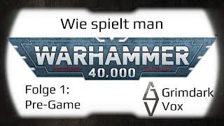 Warhammer 40k (10. Edition) leicht gemacht - Folge 1 - Vor dem Spiel