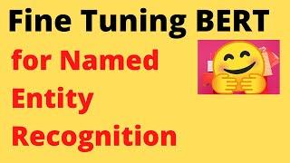 Fine Tuning BERT for Named Entity Recognition (NER) | NLP | Data Science | Machine Learning