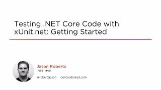 Course Preview: Testing .NET Core Code with xUnit.net: Getting Started