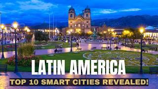 Top 10 Smart Cities in Latin America | Latin America's MOST INNOVATIVE Cities Revealed!