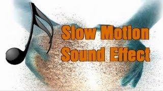 Slow Motion Sound Effect w/ Free Download [Over 2800+ Downloads]