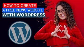 How to Create a Free News Website with WordPress | Step-by-Step News Website make