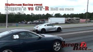 Supra's vs GT R Roll on race @ SlipStream Racing event