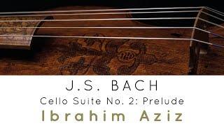 J.S. BACH Cello Suite No. 2: I. Prelude • IBRAHIM AZIZ viola da gamba [FHR83]