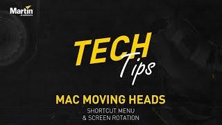 Martin Tech Tips  |  MAC Moving Heads 'Shortcut Menu' & 'Screen Rotation' Features