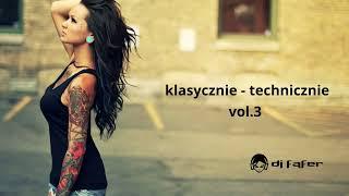 Klasycznie - Technicznie vol.3 - miksuje Dj Fąfer