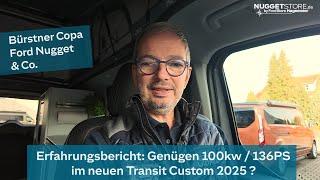 Kaufberatung: Genügen 100kw / 136PS im neuen Ford Transit Custom 2025 CamperVan?