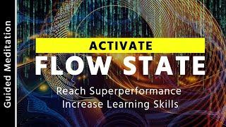 Activate the Flow State of Mind | Flow State Meditation | Powerful Guided Meditation