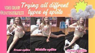 Trying all the different types of splits!!!