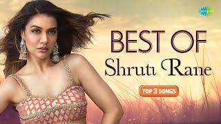 Top 3 Songs of Shruti Rane | Koi Sehri Babu | Do Ghoont | Bahar | Hits of Shruti Rane | 2022