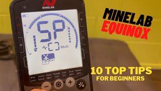 Minelab Equinox - 10 Top Tips