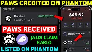 Paws Received on Phantom | Paws Airdrop Price Prediction | Paws Airdrop New Update | Paws New Task