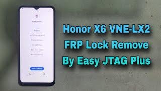 Honor X6 VNE-LX2 FRP Bypass By Easy JTAG Plus Android 12