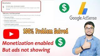 YouTube Channel Monetization Enabled But Ads Not Showing 2020 | 100% problem solved