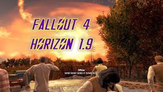 Fallout 4 Horizon 1.9 Let's do some Testing. Part 1