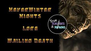 Neverwinter Nights Lore: The Wailing Death