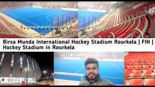 Birsa Munda International Hockey Stadium Rourkela | FIH | New Hockey Stadium in Rourkela 2023