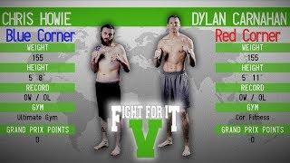 FIGHT FOR IT V: Chris Howie vs Dylan Carnahan