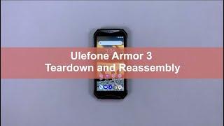 Ulefone Armor 3 official Teardown and Reassembly