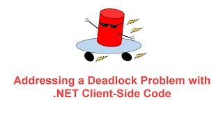 Addressing a Deadlock Problem with .NET Client Side Code -- SQL Server BOSS