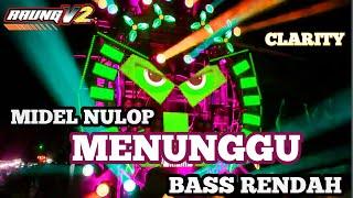 DJ Menunggu Midel Nulop Bass Horeg Clarity