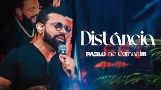 Pablo - Distância  (No Camarim)