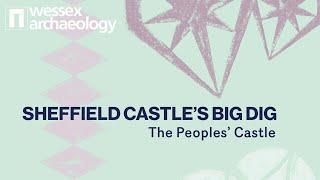 Sheffield Castle's Big Dig: The People's Castle