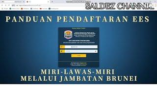 Panduan Pendaftaran Entry & Exit System (EES) | Miri-Lawas-Miri Melalui Jambatan Brunei