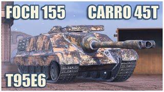 Foch 155, Carro 45t & T95E6 • WoT Blitz Gameplay