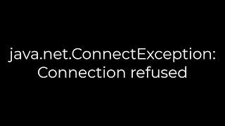 Java :java.net.ConnectException: Connection refused(5solution)