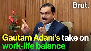 Gautam Adani's take on work-life balance