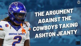 Dallas Cowboys Argument AGAINSt Drafting Ashton Jeanty | Blogging The Boys