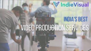 India's Best Video Production Services | IndieVisual