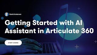 Getting Started with AI Assistant in Articulate 360