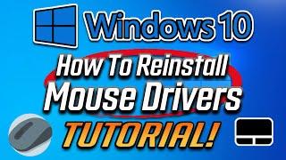 How To Reinstall Mouse Drivers In Windows 10 [Tutorial]