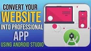 Convert Your Website into Professional App Using Android Studio | Hunzii Tech