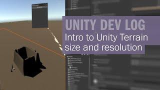 Intro to Unity Terrain size & resolution