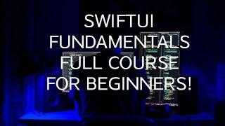 SwiftUI Fundamentals   FULL COURSE   Beginner Friendly