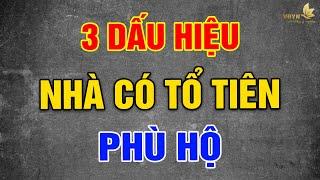 3 DẤU HIỆU Nhà Có ÔNG BÀ TỔ TIÊN Phù Hộ - Vạn Điều Ý Nghĩa