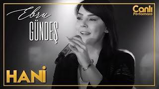 Ebru Gündeş - Hani (Akustik Canlı Performans)