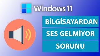 Bilgisayardan Ses Çıkmıyor Sorunu Çözümü | Bilgisayardan Ses Gelmiyor [Windows 11]