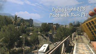 Dying Light EP5-Pact with Rais Pt1 No Commentary