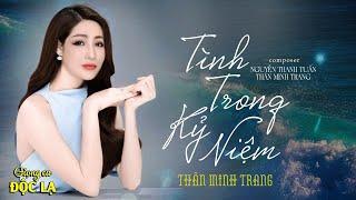 Tình Trong Kỷ Niệm (St. Nguyễn Thanh Tuấn & Thân Minh Trang) - Thân Minh Trang (Giọng Ca Độc Lạ).