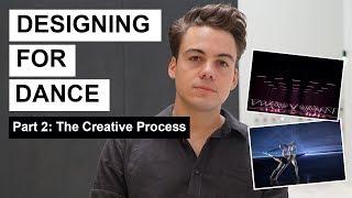 Designing for Dance - Part 3: The Creative Process