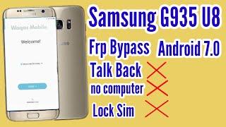 Samsung S7 Eage Frp Bypass Android 7.0,7.0.1 || Sm G935F,G935H,G935A U8 Google Account Unlock No Pc