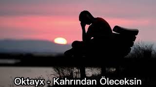 Oktayx - Kahrından Öleceksin #official #song