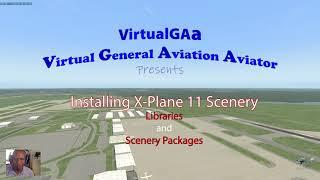 Step 5 - Installing X-Plane 11 Scenery Libraries and Packages