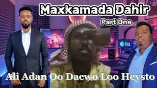 Part One: Daahir Alasow Iyo Ali Aadan Mumin Oo Dacwo Loo Heysto Maxkamada La Keenay #yolkaqoryare